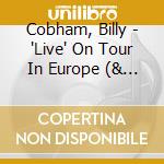 Cobham, Billy - 'Live' On Tour In Europe (& George D cd
