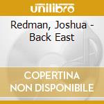 Redman, Joshua - Back East cd