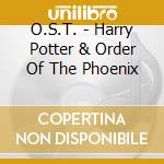 O.S.T. - Harry Potter & Order Of The Phoenix cd