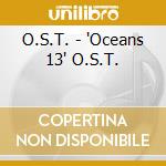 O.S.T. - 'Oceans 13' O.S.T. cd