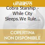 Cobra Starship - While City Sleeps.We Rule Street cd