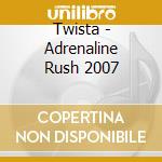 Twista - Adrenaline Rush 2007 cd