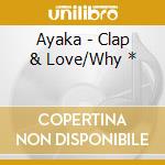 Ayaka - Clap & Love/Why * cd