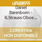 Daniel Barenboim - R.Strauss:Oboe Concerto/Horn Concerto No.1/Etc. cd