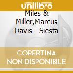 Miles & Miller,Marcus Davis - Siesta cd musicale di Miles & Miller,Marcus Davis