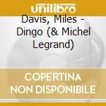 Davis, Miles - Dingo (& Michel Legrand) cd