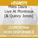 Miles Davis - Live At Montreux (& Quincy Jones) cd musicale