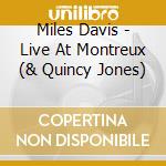 Miles Davis - Live At Montreux (& Quincy Jones) cd