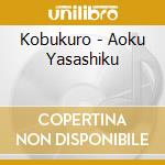 Kobukuro - Aoku Yasashiku cd