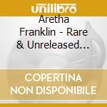 Aretha Franklin - Rare & Unreleased Recordings From The Golden Reign Of The Queen Of Soul (2 Cd) cd
