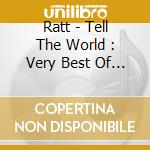 Ratt - Tell The World : Very Best Of * cd