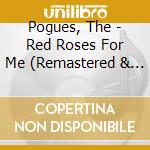 Pogues, The - Red Roses For Me (Remastered & Expanded) cd