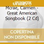 Mcrae, Carmen - Great American Songbook (2 Cd) cd musicale
