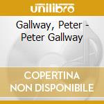 Gallway, Peter - Peter Gallway cd musicale