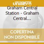 Graham Central Station - Graham Central Station cd musicale