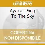 Ayaka - Sing To The Sky cd