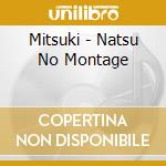 Mitsuki - Natsu No Montage