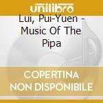 Lui, Pui-Yuen - Music Of The Pipa cd