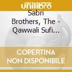Sabri Brothers, The - Qawwali Sufi Music From Pakistan cd