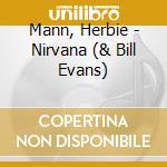 Mann, Herbie - Nirvana (& Bill Evans) cd