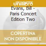 Evans, Bill - Paris Concert Edition Two cd