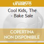 Cool Kids, The - Bake Sale cd musicale