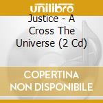 Justice - A Cross The Universe (2 Cd) cd