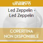 Led Zeppelin - Led Zeppelin cd musicale di Led Zeppelin