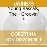 Young Rascals, The - Groovin' * cd