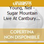 Young, Neil - Sugar Mountain Live At Cantbury House 1968 (2 Cd) cd musicale