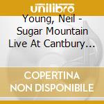 Young, Neil - Sugar Mountain Live At Cantbury House 1968 (2 Cd) cd