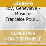 Joy, Genevieve - Musique Francaise Pour Deux Pianos 1Ol.1 (2 Cd) cd