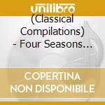 (Classical Compilations) - Four Seasons Classics(9) Festa/Spritual cd musicale