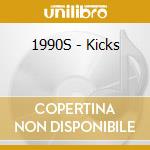 1990S - Kicks cd