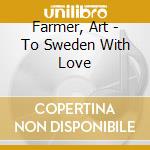 Farmer, Art - To Sweden With Love cd