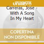 Carreras, Jose - With A Song In My Heart cd