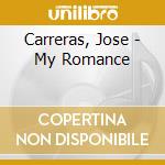 Carreras, Jose - My Romance cd musicale