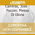 Carreras, Jose - Puccini: Messa Di Gloria cd