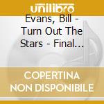 Evans, Bill - Turn Out The Stars - Final Villa *Ge Vanguard Recordings (6 Cd) cd