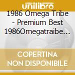 1986 Omega Tribe - Premium Best 1986Omegatraibe Carlos Toshiki cd
