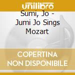 Sumi, Jo - Jumi Jo Sings Mozart cd