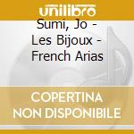 Sumi, Jo - Les Bijoux - French Arias cd