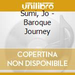 Sumi, Jo - Baroque Journey cd