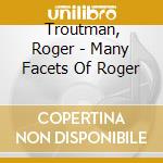 Troutman, Roger - Many Facets Of Roger cd