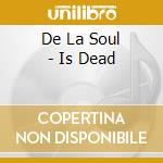 De La Soul - Is Dead cd