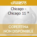 Chicago - Chicago 11 * cd
