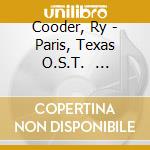 Cooder, Ry - Paris, Texas O.S.T.       Soundtrack) cd musicale