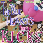 Blue Hearts (The) - High Kicks cd