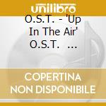 O.S.T. - 'Up In The Air' O.S.T.               Picture] cd