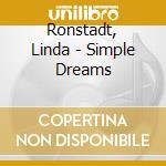 Ronstadt, Linda - Simple Dreams cd musicale